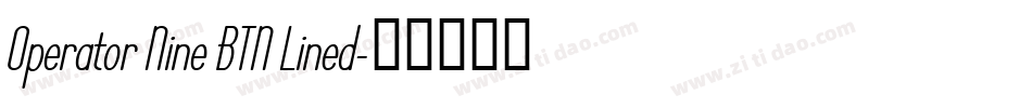 Operator Nine BTN Lined字体转换